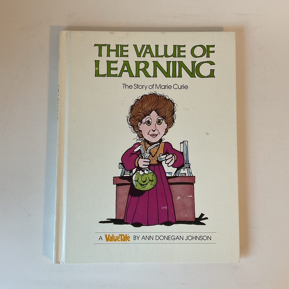 The Value of Learning: The Story of Marie Curie ValueTales Series Hardcover 1978